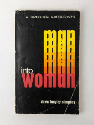 Man Into Woman: A Transexual Autobiography