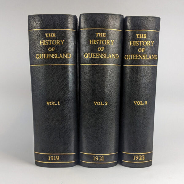 The History of Queensland: Its People and Industries (3 Volumes)