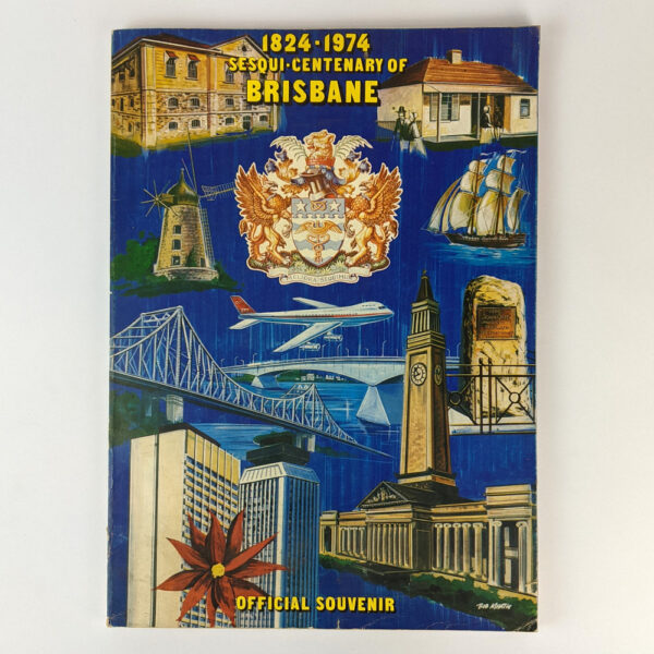 1824 - 1974: Sesqui-Centenary of Brisbane Official Souvenir Book