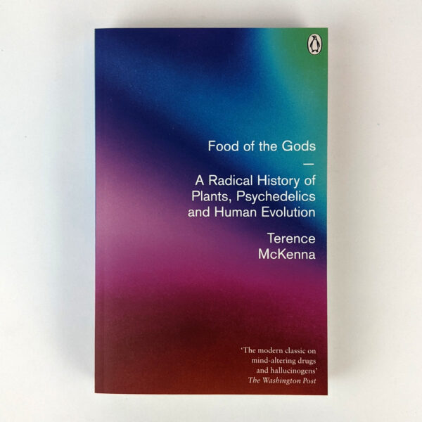 Food of the Gods: The Search for the Original Tree of Knowledge: A Radical History of Plants, Drugs, and Human Evolution