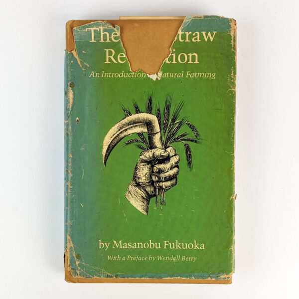 The One-Straw Revolution: An Introduction to Natural Farming