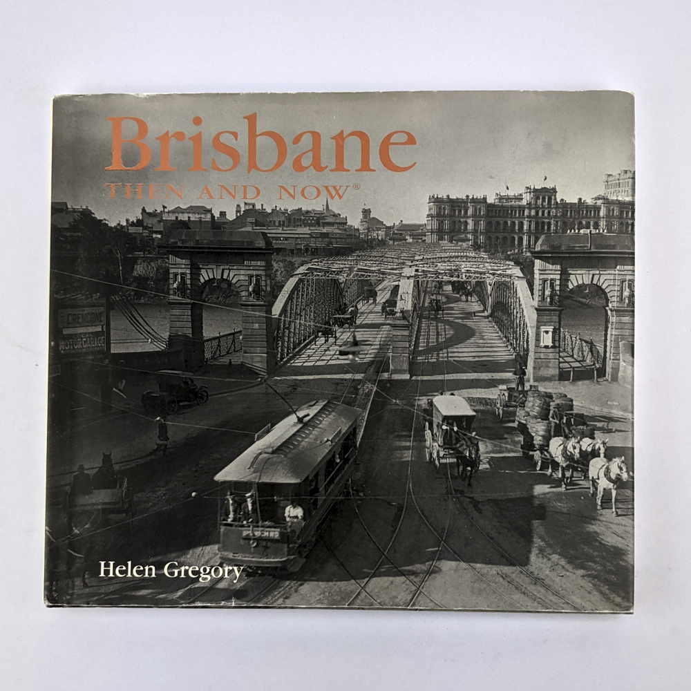 Brisbane: Then And Now - The Book Merchant Jenkins
