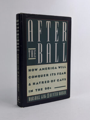 After the Ball: How America Will Conquer Its Fear and Hatred of Gays in the 90s