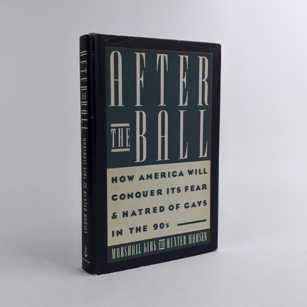 After the Ball: How America Will Conquer Its Fear and Hatred of Gays in the 90s