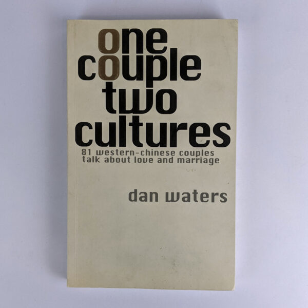 One Couple Two Cultures: 81 Western-Chine Couples Talk About Love and Marriages