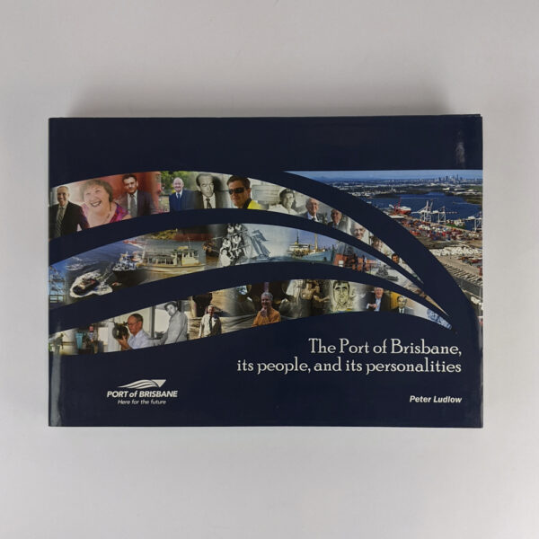 The Port of Brisbane, its people, and its personalities