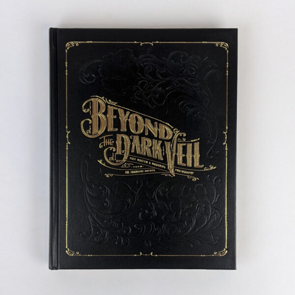 Beyond the Dark Veil: Post-Mortem & Mourning Photography from the Thanatos Archive