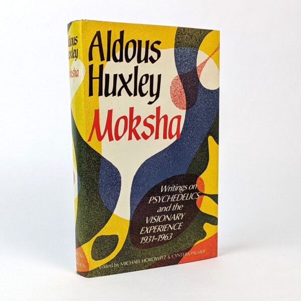 Moksha: Writings on Psychedelics and the Visionary Experience, 1931-1963