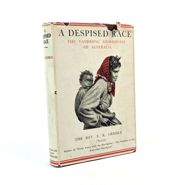 A Despised Race: The Vanishing Aboriginals of Australia