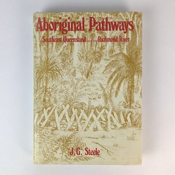 Aboriginal Pathways in Southeast Queensland and the Richmond River