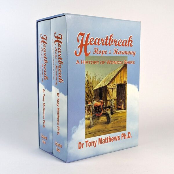 Heartbreak, Hope & Harmony: A History of Wondai Shire (2 Volumes)