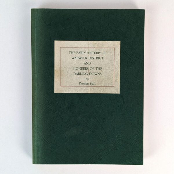 The Early History of Warwick District and Pioneers of the Darling Downs