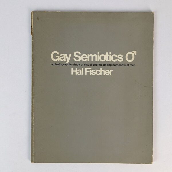 Gay Semiotics: A Photographic Study of Visual Coding Among Homosexual Men