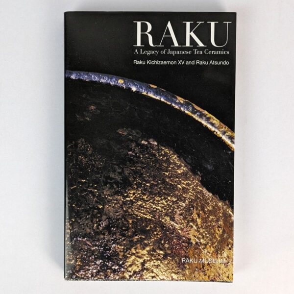 Raku: A Legacy of Japanese Tea Ceramics