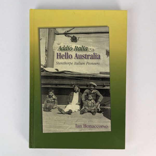 Addio Italia - Hello Australia: Stanthorpe Italian Pioneers