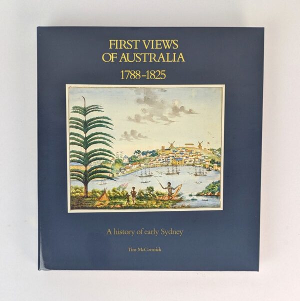 First Views of Australia, 1788-1825: A History of Early Sydney