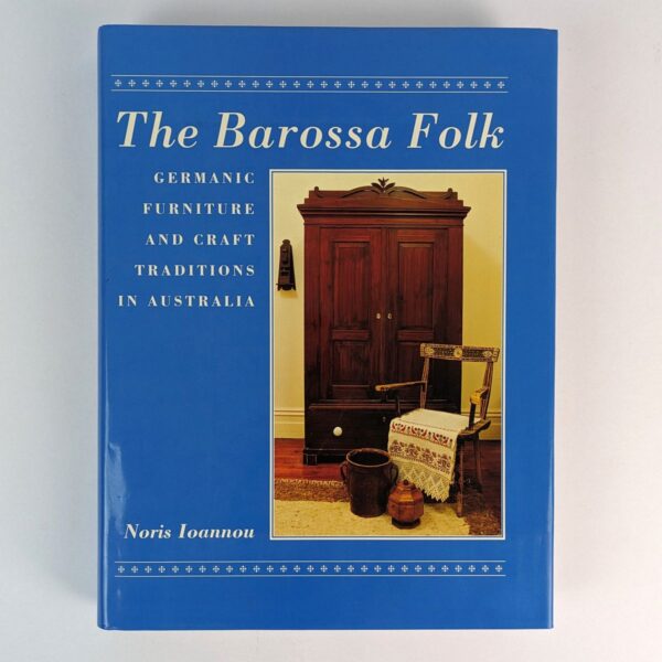 The Barossa Folk: Germanic Furniture and Craft Traditions in Australia