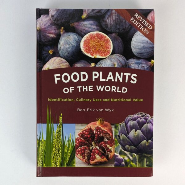 Food Plants of the World: Identification, Culinary Uses and Nutrtional Value