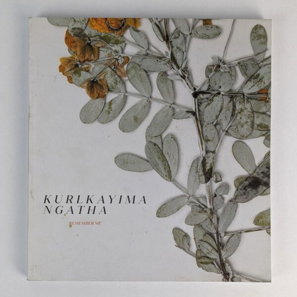 Kurlkayima Ngatha - Remember Me