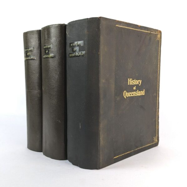 The History of Queensland: Its People and Industries (3 Volumes)