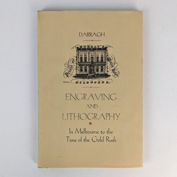 The Establishment and Development of Engraving and Lithography in Melbourne to t the Time of the Goldrush