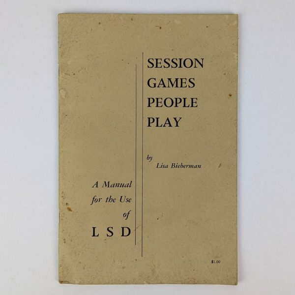 Session Games People Play: A Manual for the Use of LSD
