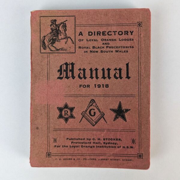 Manual 1918 and Directory, Of Loyal Orange Lodges and Royal Black Preceptories in the State of N. S. Wales