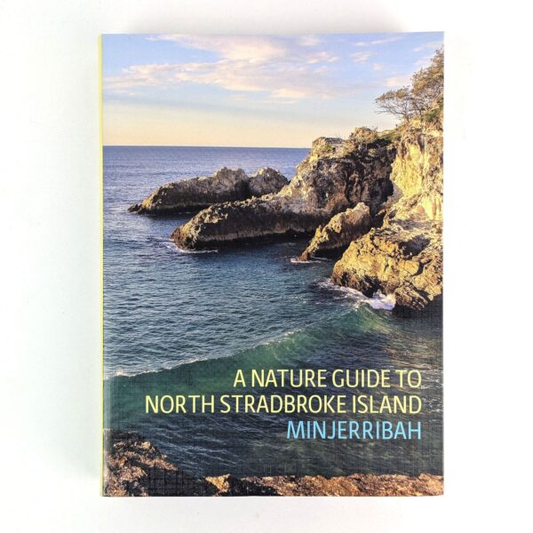 A Nature Guide to North Stradbroke Island: Minjerribah