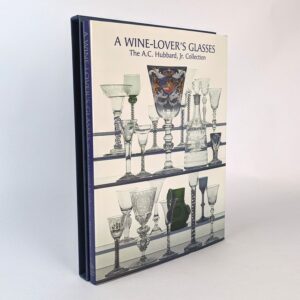 A Wine-Lover's Glasses: The A.C. Hubbard, Jr. Collection