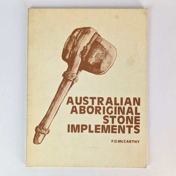 Australian Aboriginal Stone Implements: Including Bone, Shell and Tooth Implements