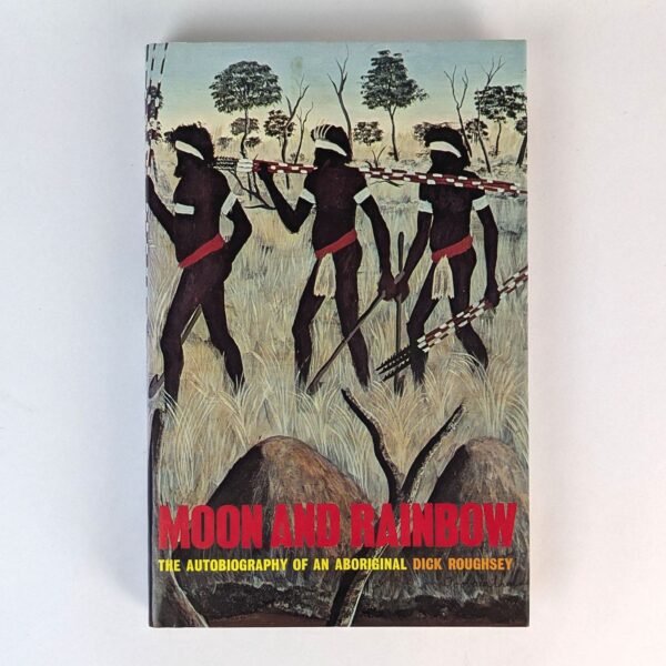 Moon and Rainbow: The Autobiography of an Aboriginal