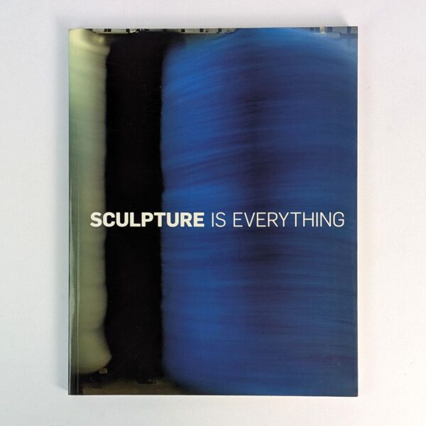 Sculpture is Everything