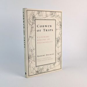 Cobweb of Trips: A Literary History of Psychedelics