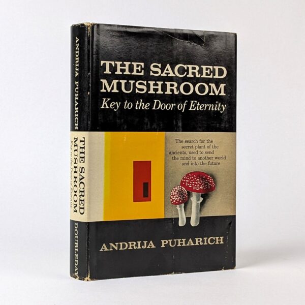 The Sacred Mushroom: Key to the Door of Eternity
