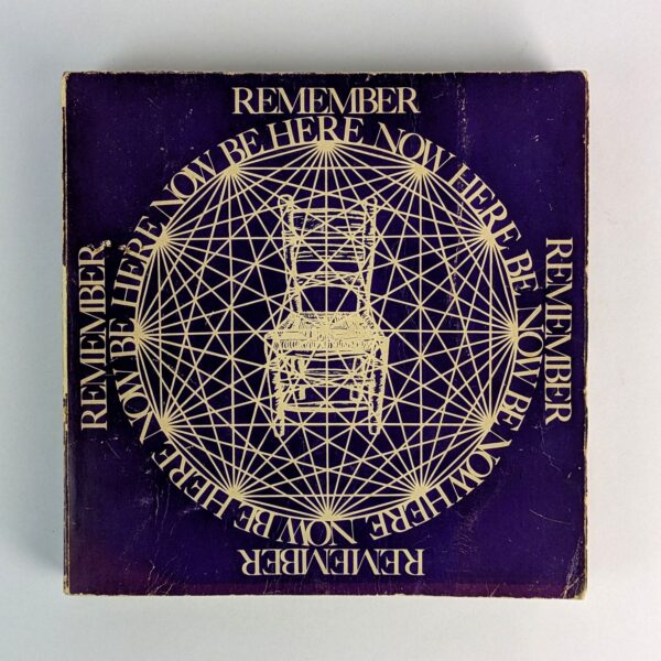 Remember, Be Here Now