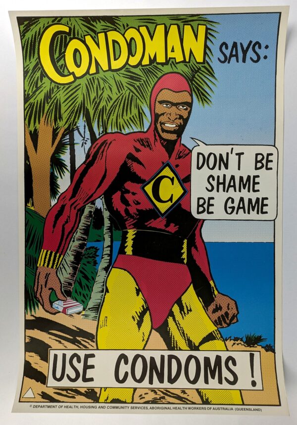 Condoman Says: Don't Be Shame Be Game. Use Condoms!