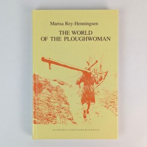 The World of the Ploughwoman: Folklore and Reality in Matriarchal Northwest Spain