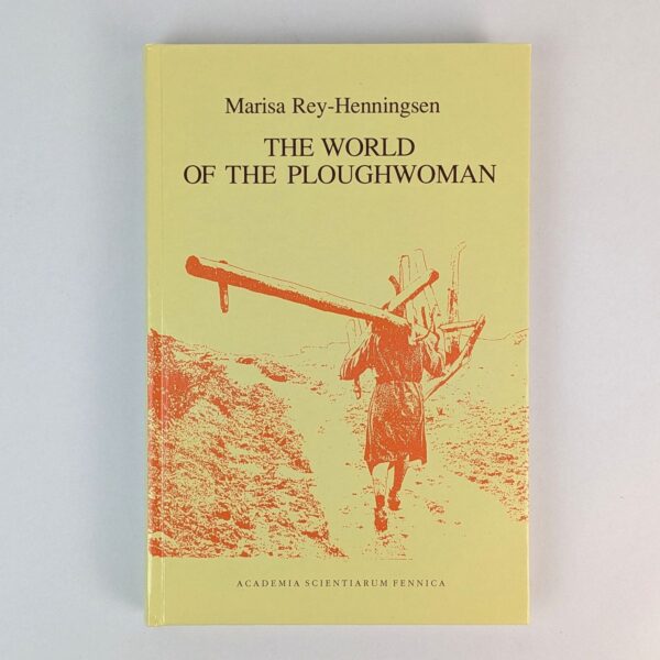 The World of the Ploughwoman: Folklore and Reality in Matriarchal Northwest Spain