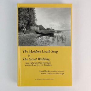 The Maiden's Death Song & The Great Wedding: Anne Vabarna's Oral Twin Epic written down by A. O. Vaisanen