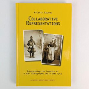 Collaborative Representations: Interpreting the Creation of a Sami Ethnography and a Seto Epic