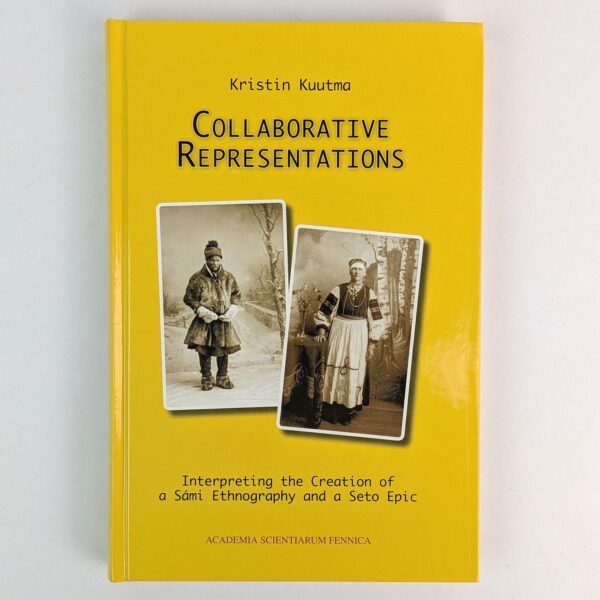 Collaborative Representations: Interpreting the Creation of a Sami Ethnography and a Seto Epic
