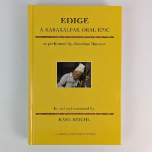 Edige: A Karakalpak Oral Epic as performed by Jumabay Bazarov