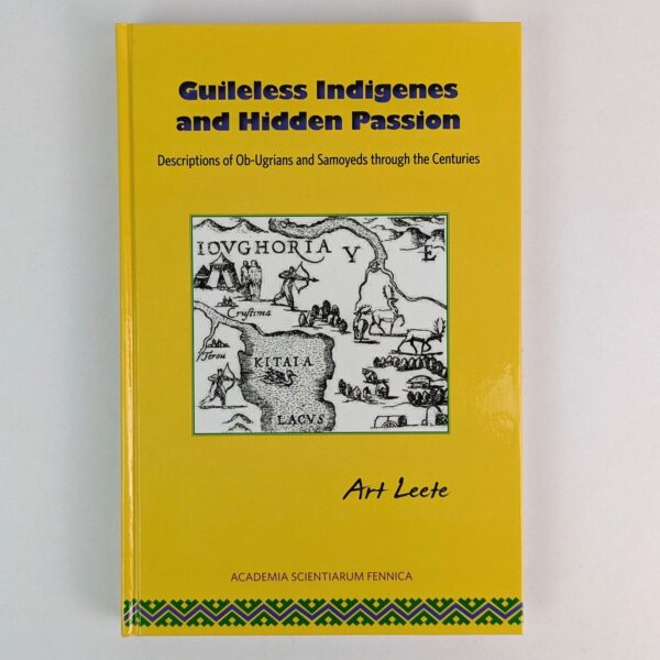 Guileless Indigenes and Hidden Passion: Descriptions of Ob-Ugrians and Smoyeds through the Centuries