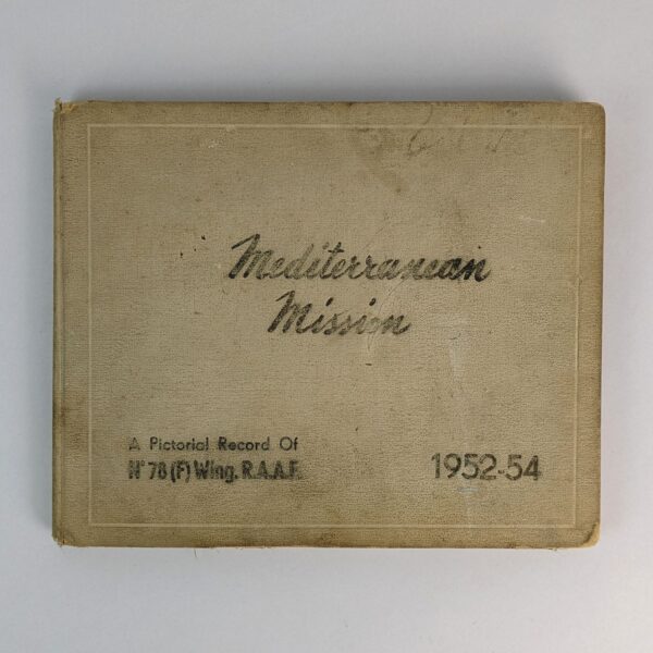 Mediterranean Mission: A Pictorial Record of No 78 (F) Wing. R.A.A.F., 1952-54