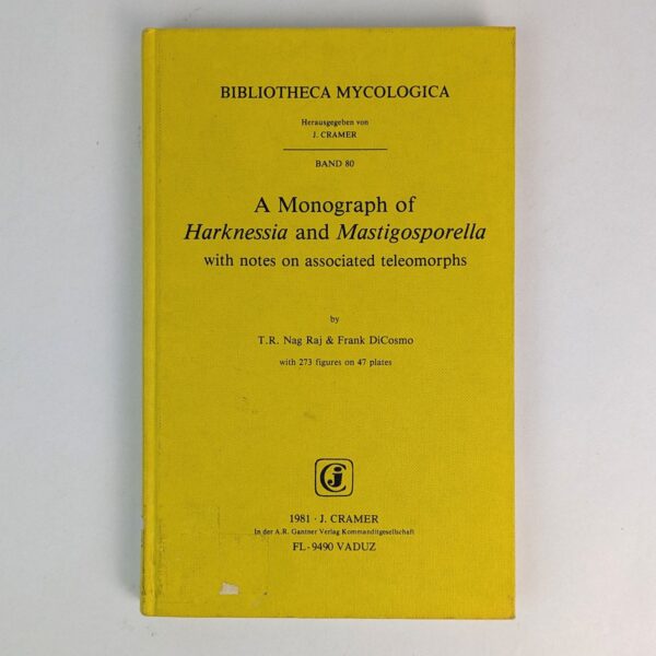 A Monograph of Harknessia and Mastigosporella with notes on associated teleomorphs
