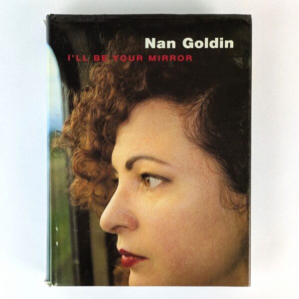 Nan Goldin: I'll Be Your Mirror