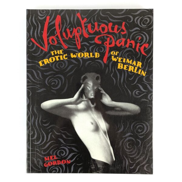Voluptuous Panic: The Erotic World of Weimar Berlin