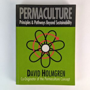 Permaculture: Principles & Pathways Beyond Sustainability