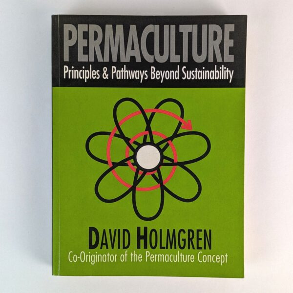 Permaculture: Principles & Pathways Beyond Sustainability