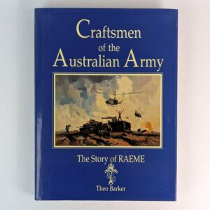 Craftsmen of the Australian Army: The Story of RAEME